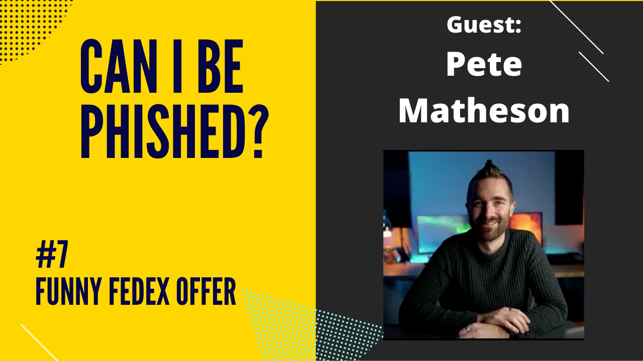 Can I Be Phished? - Pete Matheson